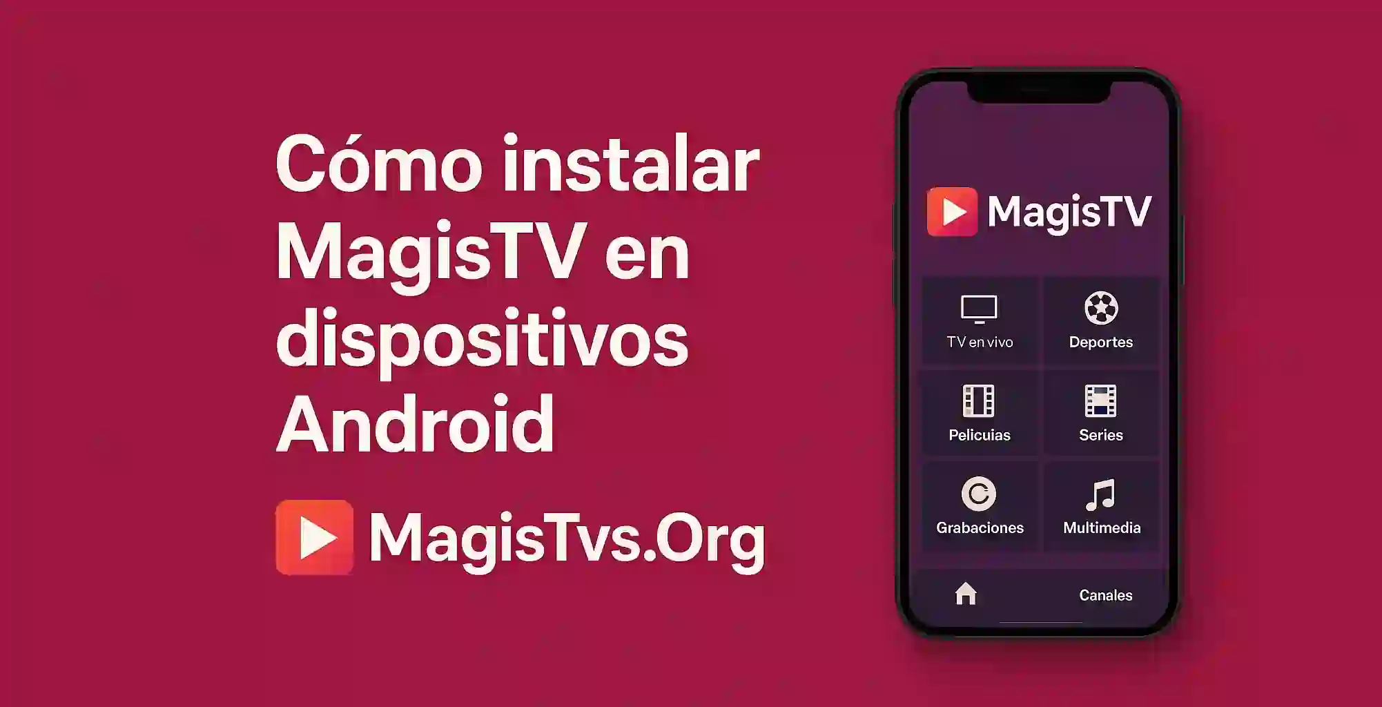 Cómo instalar MagisTV en dispositivos Android